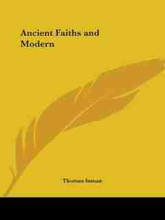 Ancient Faiths and Modern by Thomas Inman