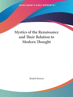 Couverture_Mystics of the Renaissance and Their Relation to Modern Thought