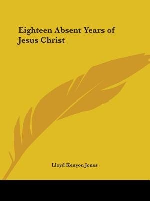 Eighteen Absent Years of Jesus Christ