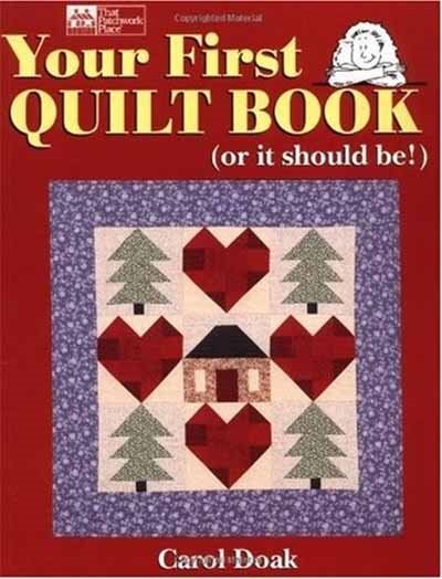 Your First Quilt Book: (or It Should Be!)