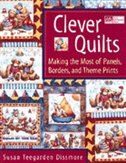 Clever Quilts: Making the Most of Panels, Borders and Theme Prints