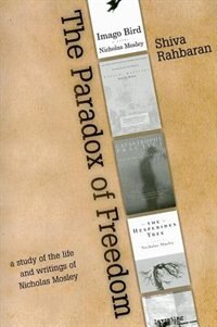 Paradox Of Freedom: A Study Of Nicholas Mosley's Intellectual Development In His Novels And Other Writings