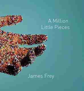 A Million Little Pieces by James Frey