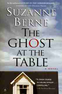 The Ghost At The Table: A Novel by Suzanne Berne