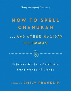 Front cover_How to Spell  Chanukah...And Other Holiday Dilemmas
