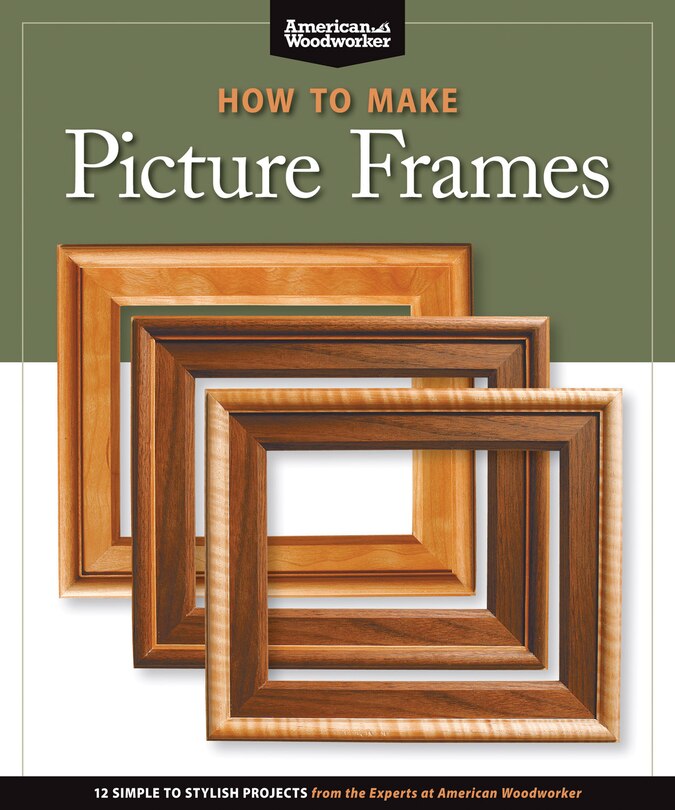 Front cover_How to Make Picture Frames (Best of AW)