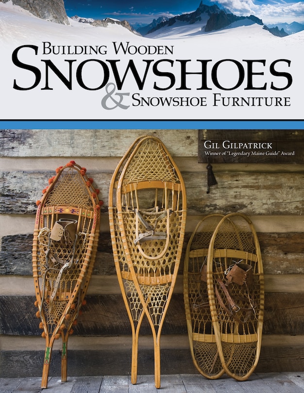 Front cover_Building Wooden Snowshoes & Snowshoe Furniture