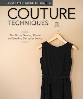 Front cover_Illustrated Guide to Sewing: Couture Techniques
