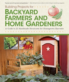 Front cover_Building Projects For Backyard Farmers And Home Gardeners