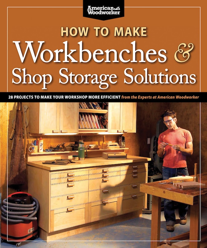 Front cover_How to Make Workbenches & Shop Storage Solutions