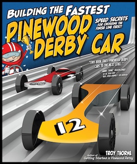 Front cover_Building The Fastest Pinewood Derby Car