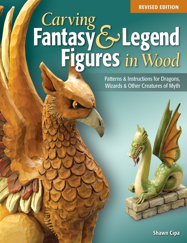 Front cover_Carving Fantasy & Legend Figures in Wood, Revised Edition