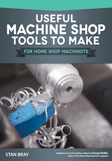 Front cover_Useful Machine Shop Tools to Make for Home Shop Machinists