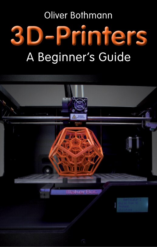 Front cover_3D Printers: A Beginner's Guide