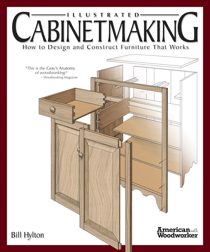 Illustrated Cabinetmaking: How To Design And Construct Furniture That Works (american Woodworker)