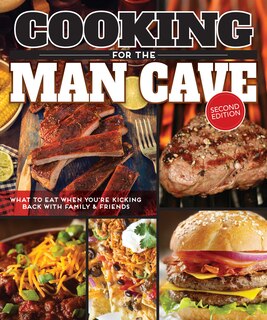Front cover_Cooking for the Man Cave, Second Edition