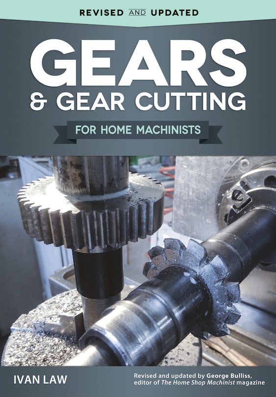Front cover_Gears And Gear Cutting For Home Machinists