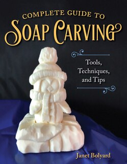Front cover_Complete Guide To Soap Carving