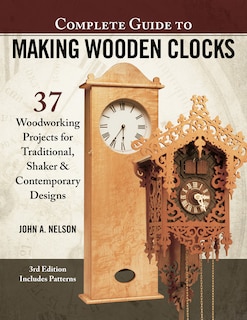 Couverture_Complete Guide To Making Wooden Clocks, 3rd Edition