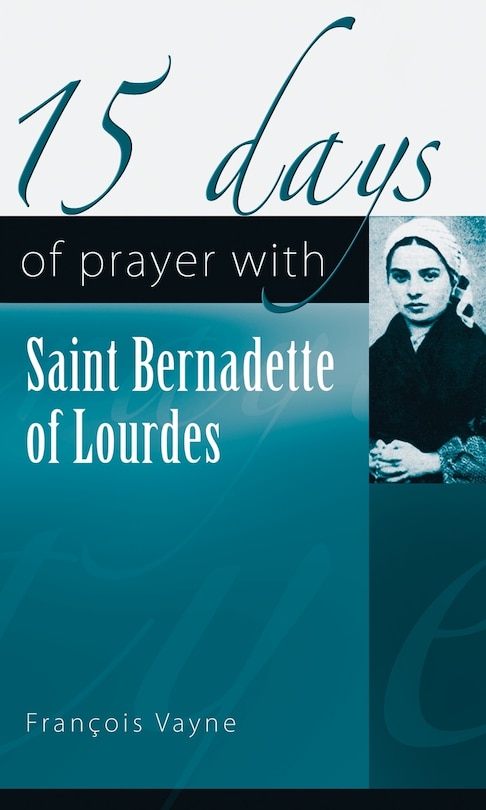 Front cover_15 Days of Prayer with Saint Bernadette of Lourdes
