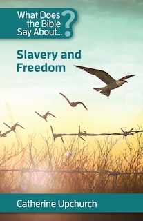 Couverture_What Does the Bible Say about Slavery and Freedom
