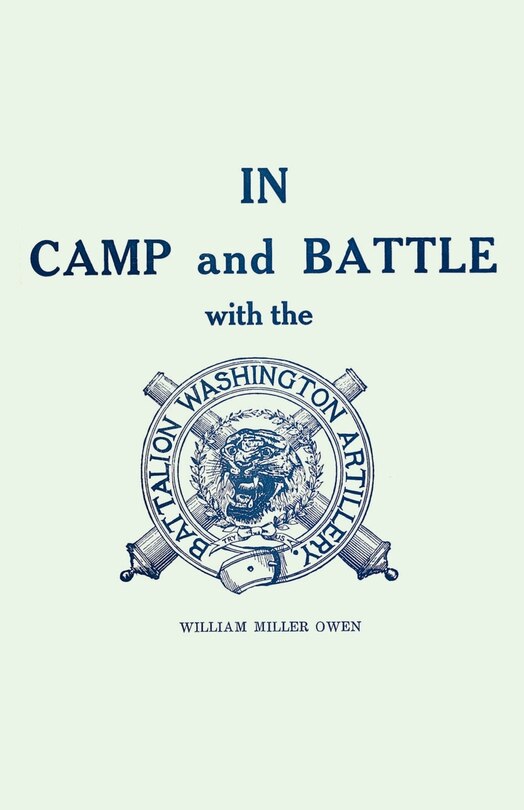 Front cover_In Camp and Battle with the Washington Artillery of New Orleans