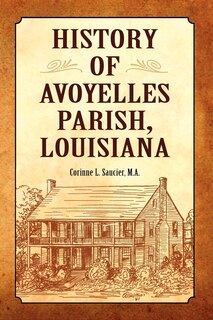 Front cover_History Of Avoyelles Parish, Louisiana