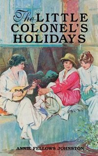 Front cover_The Little Colonel's Holidays
