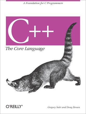 C++ The Core Language: A Foundation For C Programmers