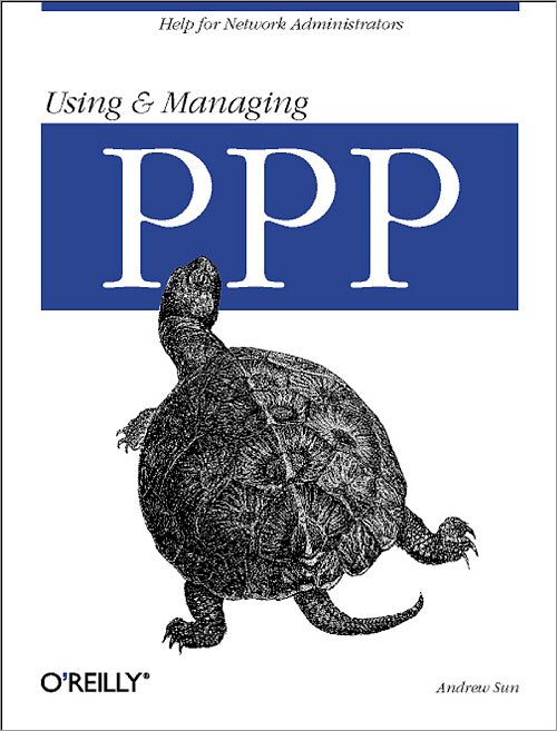 Using and Managing PPP: Help For Network Administrators