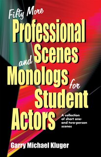 Front cover_Fifty More Professional Scenes And Monologs For Student Actors