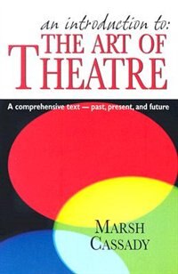 Front cover_An Introduction to the Art of Theatre--Student Text