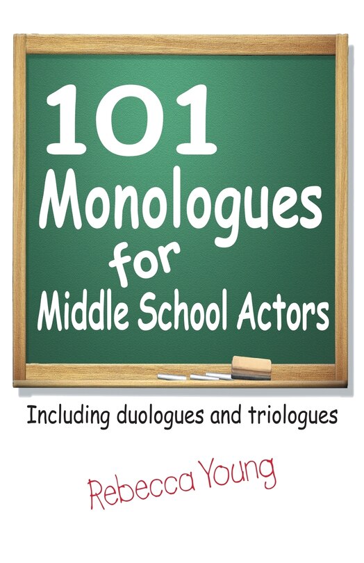 Front cover_101 Monologues For Middle School Actors