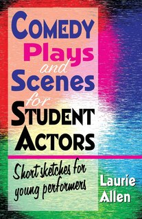 Front cover_Comedy Plays and Scenes for Student Actors