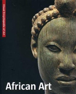 African Art: The Visual Encyclopedia Of Art