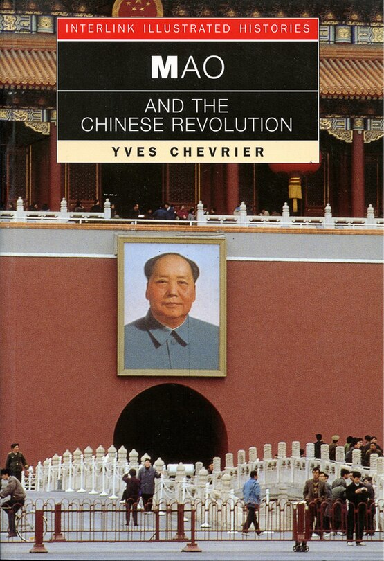 Couverture_Mao And The Chinese Revolution (interlink Illustrated Histories)