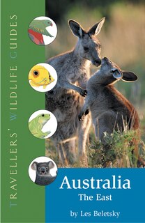 Australia - The East (traveller's Wildlife Guides): Traveller's Wildlife Guide