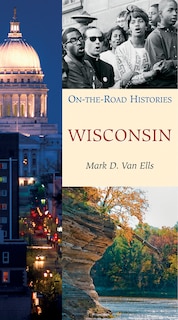 Front cover_Wisconsin (on The Road Histories)