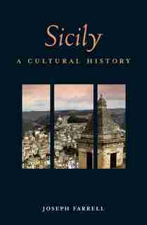 Sicily: A Cultural History de Joseph Farrell