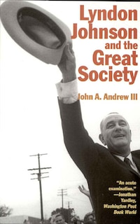 Front cover_Lyndon Johnson And The Great Society