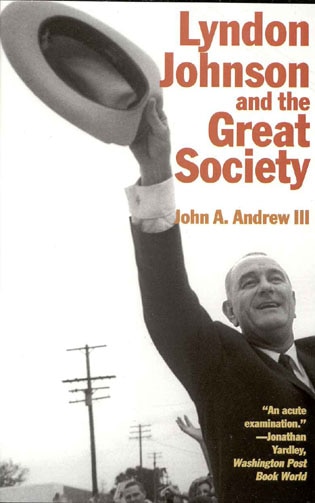 Front cover_Lyndon Johnson And The Great Society