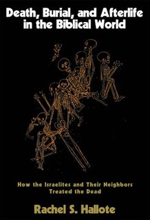 Front cover_Death, Burial, and Afterlife in the Biblical World
