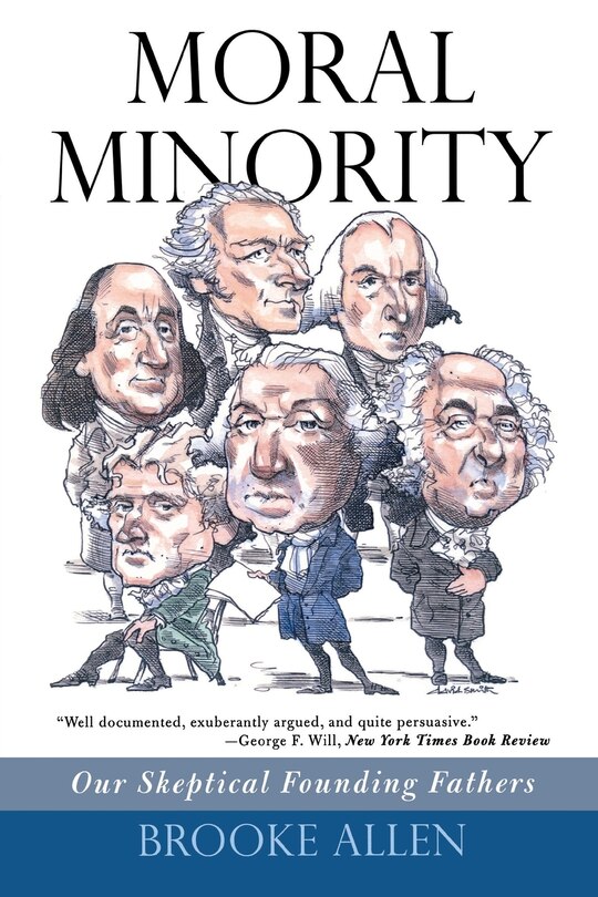 Moral Minority: Our Skeptical Founding Fathers