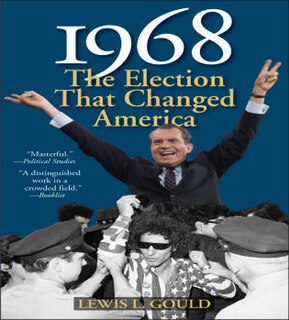 1968: The Election That Changed America