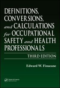 Front cover_Definitions, Conversions, And Calculations For Occupational Safety And Health Professionals