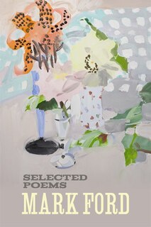 Front cover_Mark Ford: Selected Poems
