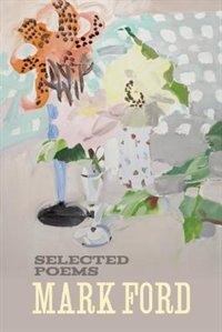 Front cover_Mark Ford: Selected Poems