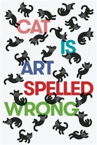 Front cover_Cat Is Art Spelled Wrong