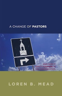 A Change Of Pastors ... And How It Affects Change In The Congregation