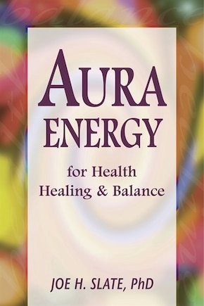 Aura Energy for Health, Healing and Balance